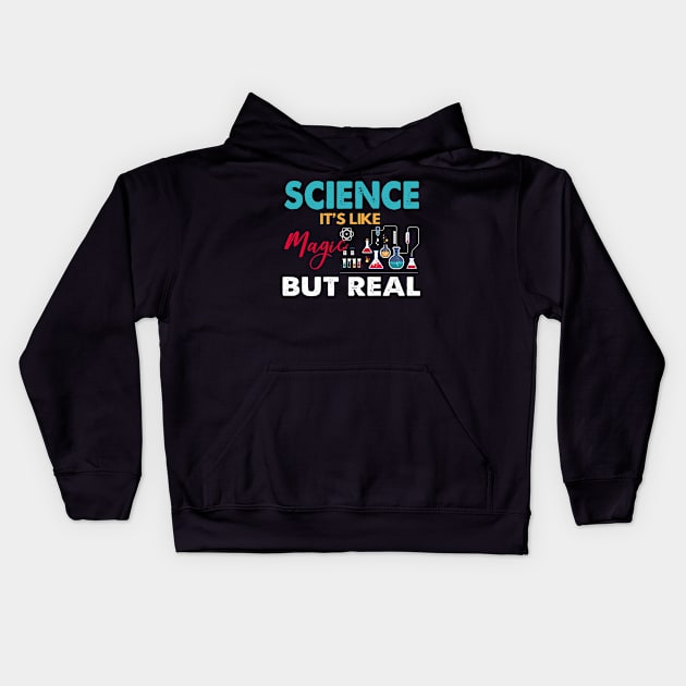 Science Its Like Magic But Real Funny Science Teacher Kids Hoodie by Simpsonfft